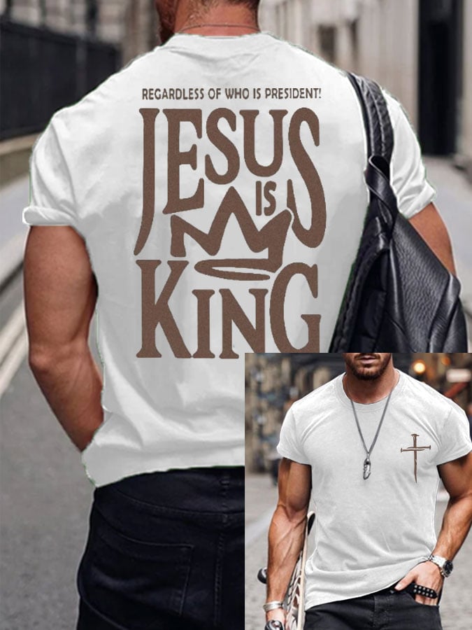 🔥Buy 3 Get 15% Off🔥Men's REGARDLESS OF WHO IS PRESIDENT! JESUS IS KING Print T-Shirt