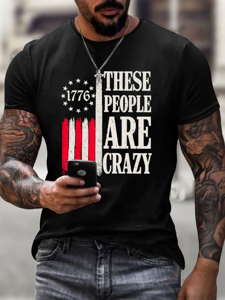 🔥Buy 3 Get 15% Off🔥Men's 1776 These People Are Crazy T-Shirt