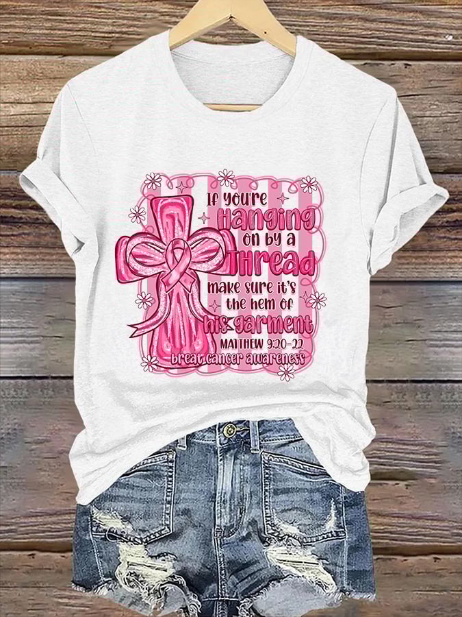 Retro Breast Cancer Awareness Faith Cross Pink Ribbon If You’Re Hanging On By A Thread Make Sure It’s The Hem Of His Garment Matthew 9:20-22 Print T-Shirt