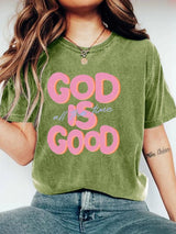 Women's God is Good All The Time Print T-shirt
