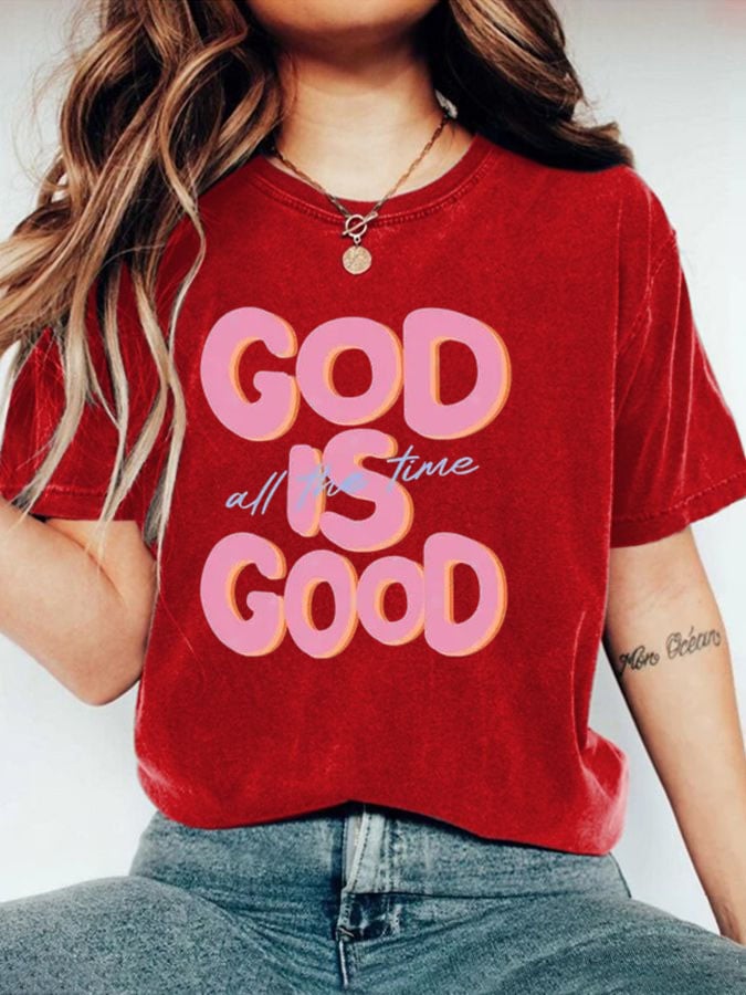Women's God is Good All The Time Print T-shirt