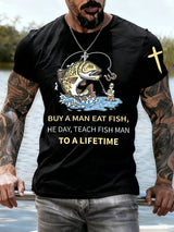 Men's BUY A MAN EAT FISH, HE DAY, TEACH FISH MAN TO A LIFETIME printed T-Shirt