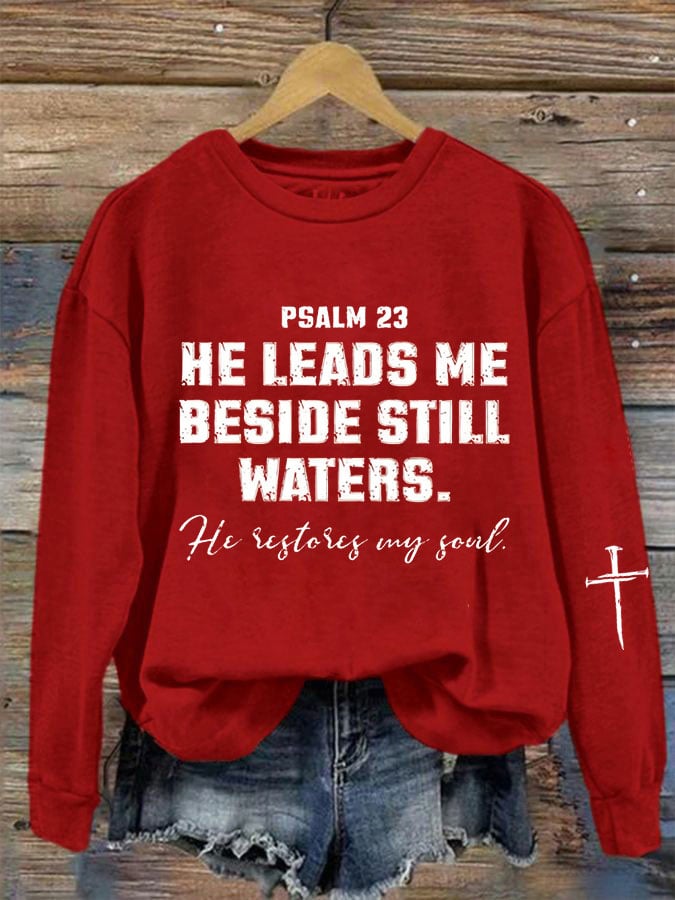 Women'S PSALM 23 HE LEADS ME BESIDE STILL WATERS. He restores my soul. Print Sweatshirt