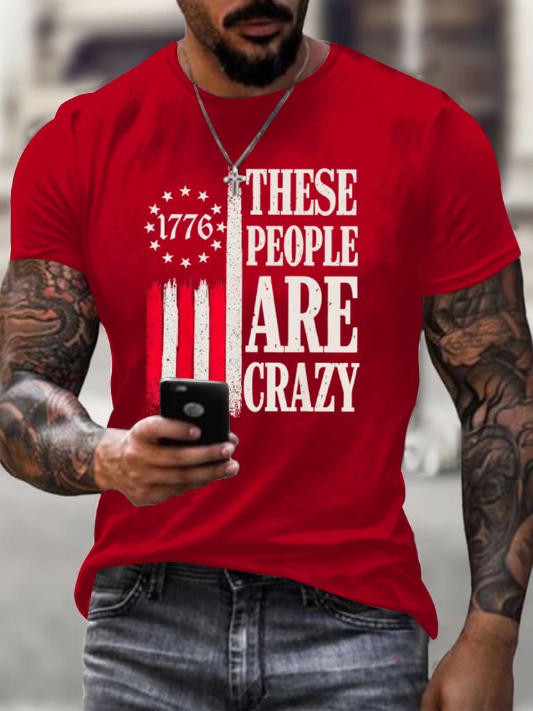 🔥Buy 3 Get 15% Off🔥Men's 1776 These People Are Crazy T-Shirt