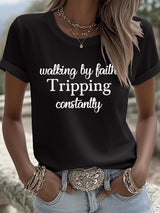 Women's Walking By Faith Tripping Constantly Print T-Shirt
