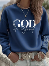 Women's casual at any time God is good sweatshirt