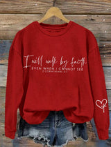 Women'S I Will Walk By Faith Even When I Cannot See Print Sweatshirt