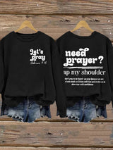 Women's Need Prayer Tap My Shoulder   Print  Sweatshirt