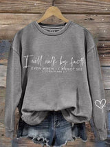 Women'S I Will Walk By Faith Even When I Cannot See Print Sweatshirt