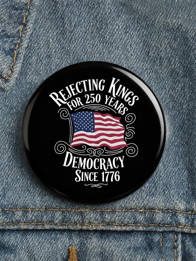 🔥Buy 3 Get 15% Off🔥Unisex Rejecting Kings Since 1776 Button