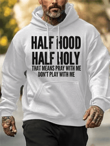 Men's  Half Hood Half Holy Pray With Me Don't Play With Me  Hoodies