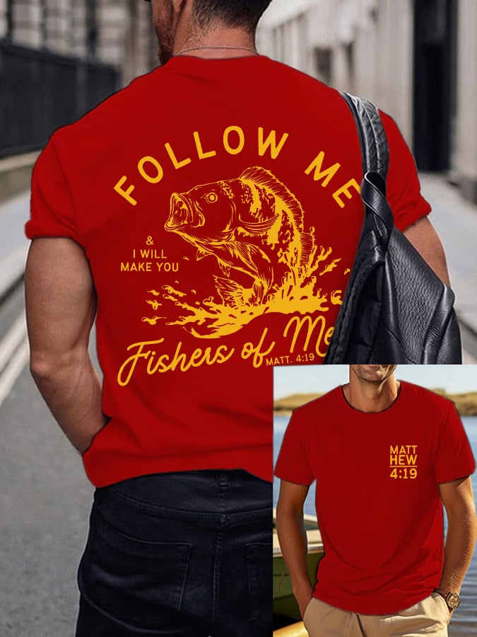 Men's "FOLLOW ME & I WILL MAKE YOU Fishers of Me 4:19" T-Shirt