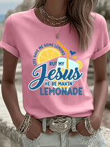 Women's  Life Gave Me Some Lemons, But My Jesus Turned Them Into Lemonade Faith Print  Shirt