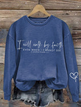 Women'S I Will Walk By Faith Even When I Cannot See Print Sweatshirt