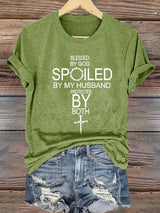 Women's Blessed By God Spoiled By My Husband Protected By Both Print T-shirt