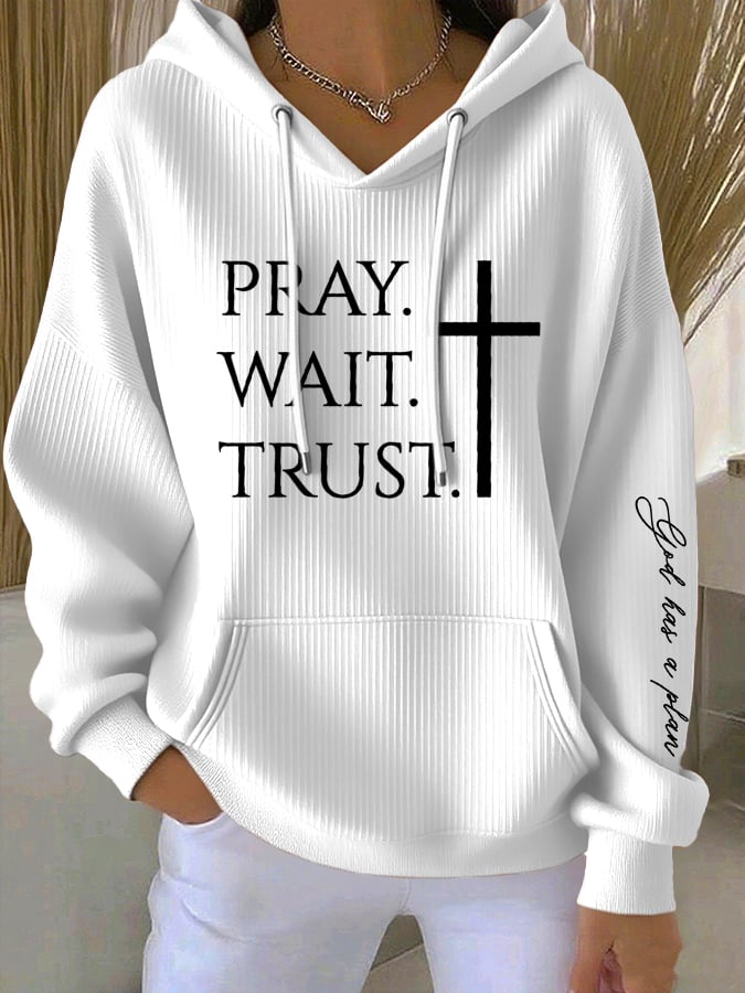 Women's Pray Wait Trust God Has A Plan Printed Hoodie