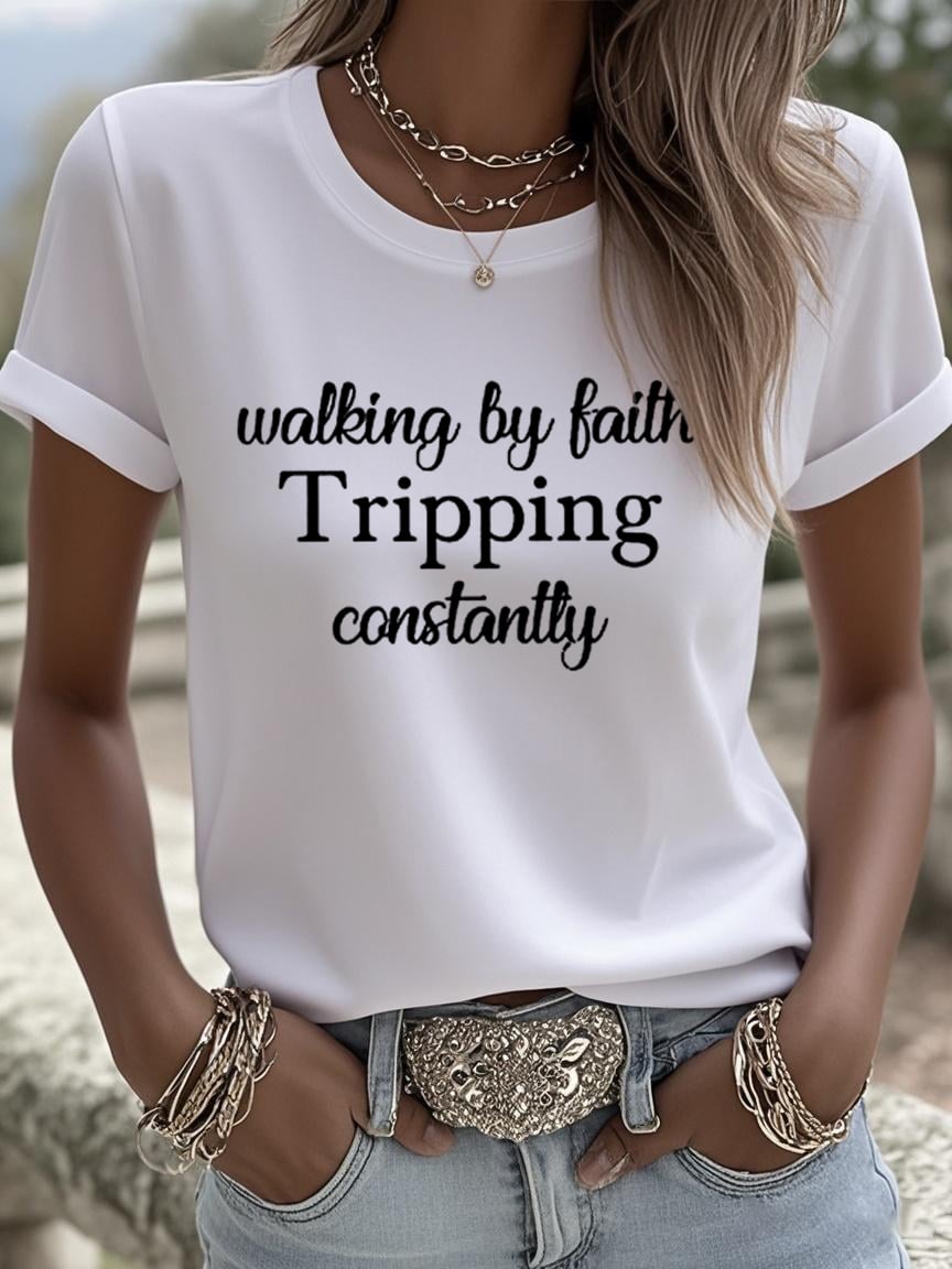 Women's Walking By Faith Tripping Constantly Print T-Shirt