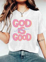 Women's God is Good All The Time Print T-shirt