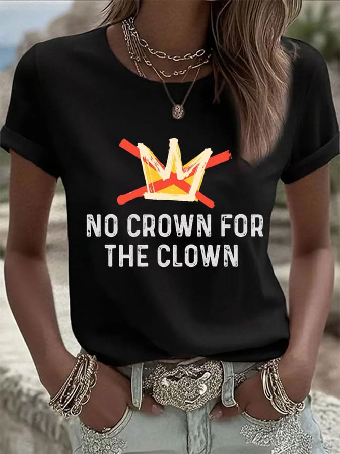 🔥Buy 3 Get 15% Off🔥Women's FDT NO KINGS NO CROWN FOR THE CLOWN Printed Casual T-shirt