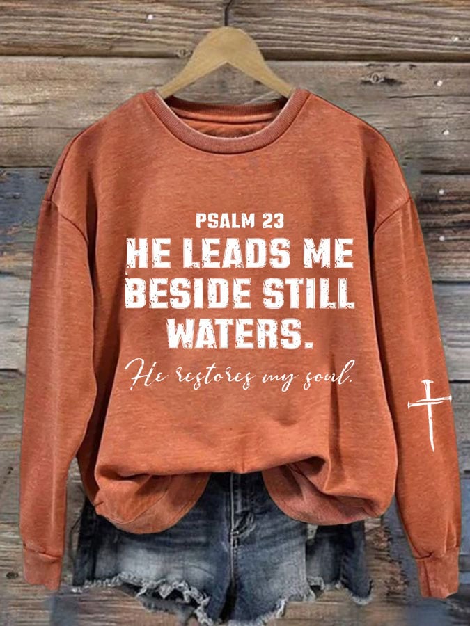 Women'S PSALM 23 HE LEADS ME BESIDE STILL WATERS. He restores my soul. Print Sweatshirt