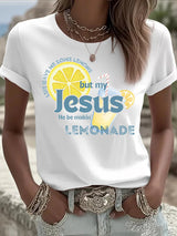 Women's Life Gave Me Some Lemons, But My Jesus, He Be Makin' Lemonade Print Crew Neck T-Shirt