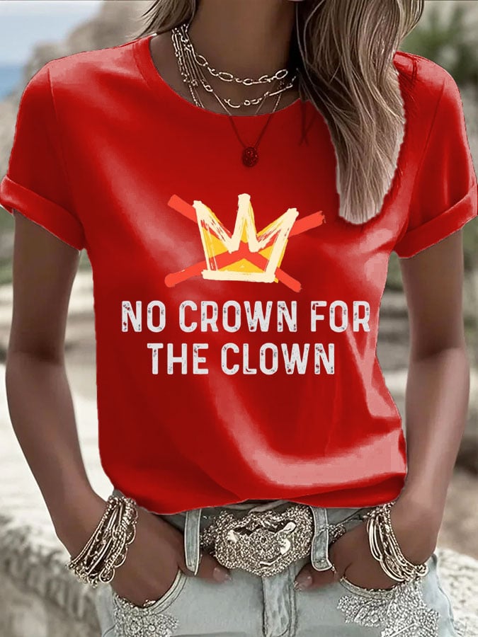 🔥Buy 3 Get 15% Off🔥Women's FDT NO KINGS NO CROWN FOR THE CLOWN Printed Casual T-shirt